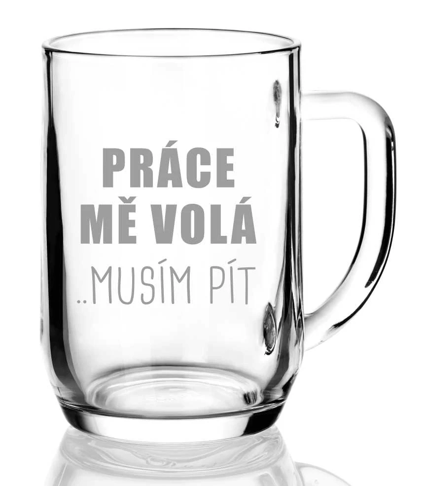 Půllitr s pískovaným motivem "PRÁCE VOLÁ"