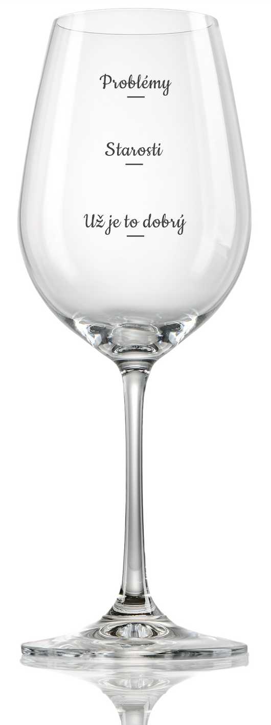 Sklenička na víno "UŽ JE TO DOBRÝ", 1 ks