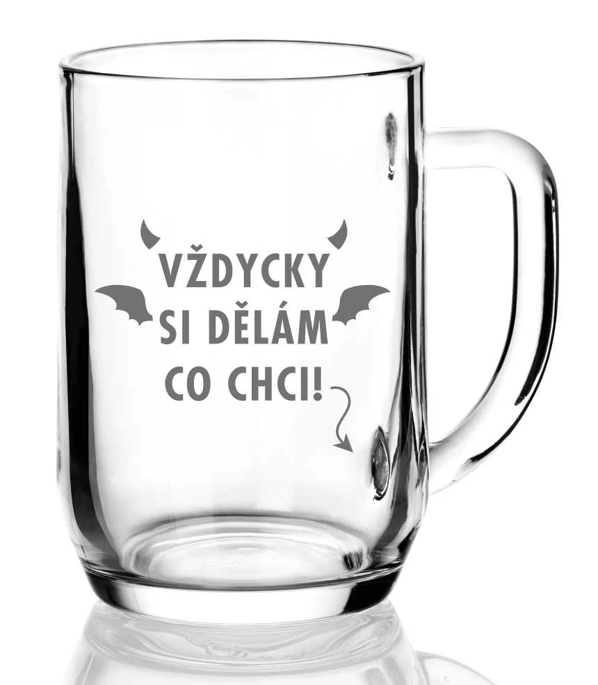 Půllitr s pískovaným motivem "DĚLÁM SI CO CHCI"