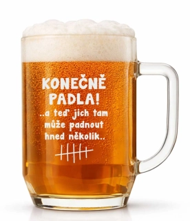 Půllitr s pískovaným motivem "KONEČNĚ PADLA"