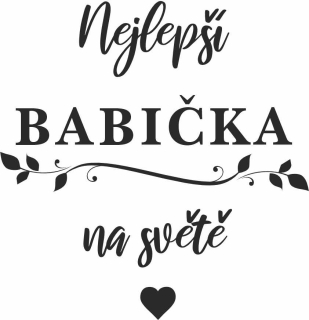 NEJLEPŠÍ BABIČKA pískování obrázku